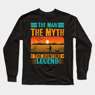 The man the myth the hunting legend Long Sleeve T-Shirt